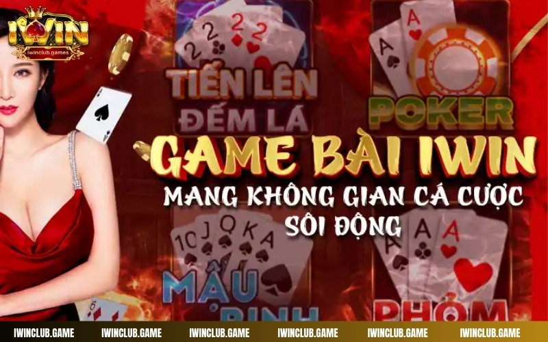 iWin mang đến bộ sưu tập game bài nổi tiếng